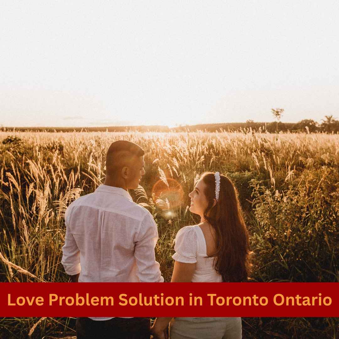 Love Problem Solution in Toronto Ontario