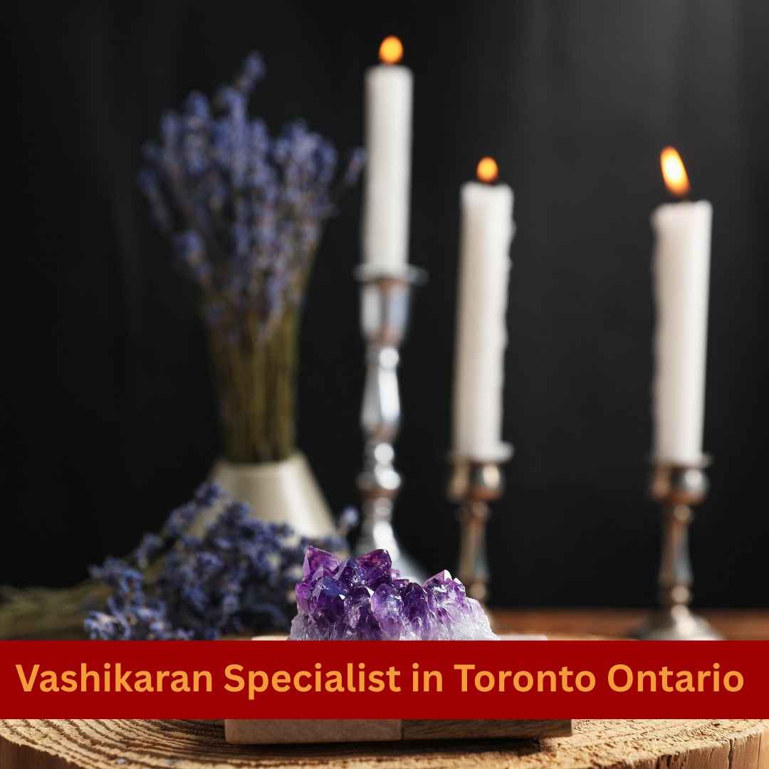Vashikaran Specialist in Toronto Ontario