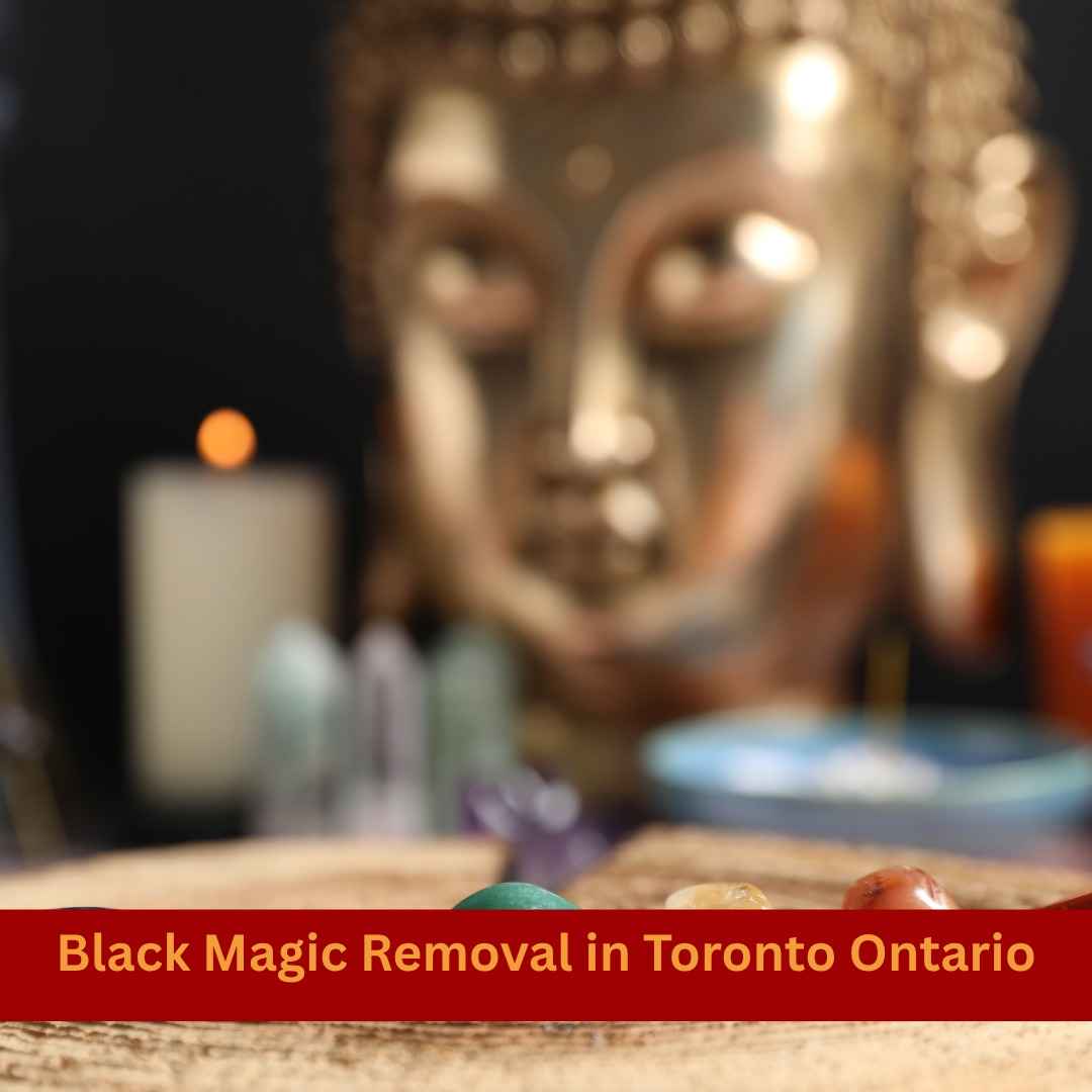 Black Magic Removal in Toronto Ontario